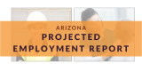 Arizona Projected Employment Report Graphic